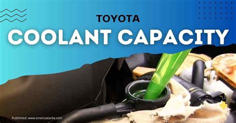 toyota camry coolant capacity|Coolant Capacity for All Toyota Car Models: Complete。